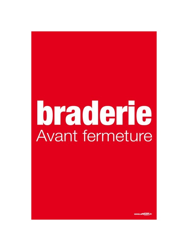 Affiche "braderie avant fermeture"