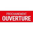 Banderole ouverture prochainement